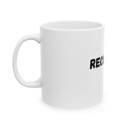 Recharge Your Days Ceramic Coffee Mug